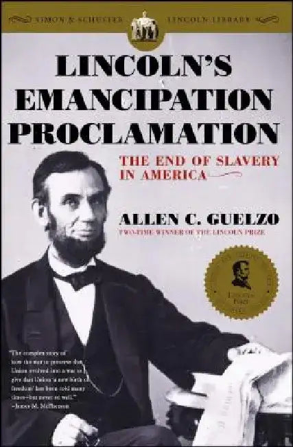Lincoln's Emancipation Proclamation: The End of Slavery in America by Allen C. Guelzo