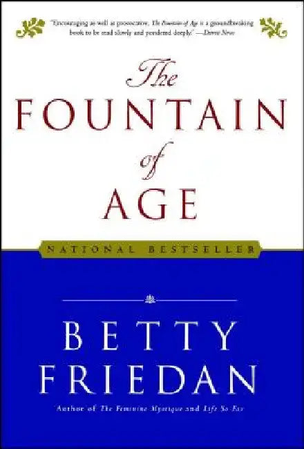 The Fountain of Age by Betty Friedan