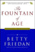 The Fountain of Age by Betty Friedan