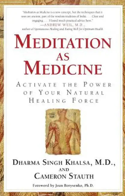 Meditation as Medicine: Activate the Power of Your Natural Healing Force by Cameron Stauth