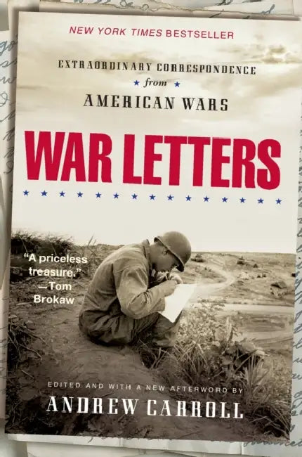 War Letters: Extraordinary Correspondence from American Wars by Andrew Carroll