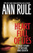 Heart Full of Lies: A True Story of Desire and Death by Ann Rule