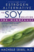 The Soy Solution for Menopause: The Estrogen Alternative by Machelle Seibel