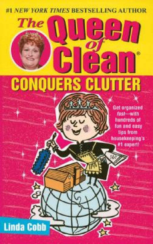 The Queen of Clean Conquers Clutter by Linda Cobb