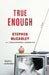 True Enough by Stephen McCauley