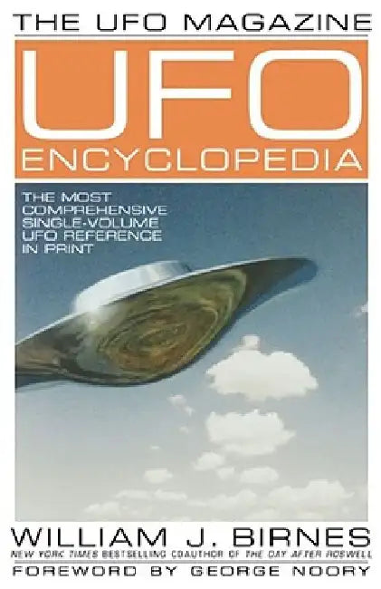 The UFO Magazine UFO Encyclopedia: The Most Compreshensive Single-Volume UFO Reference in Print by William J. Birnes