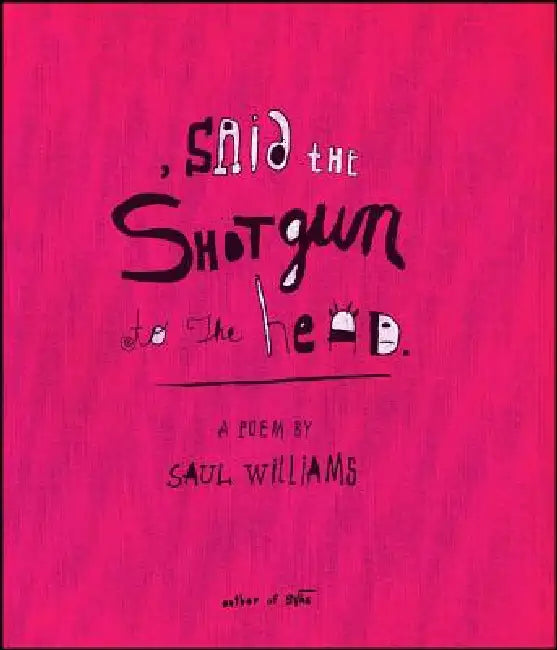 Said the Shotgun to the Head by Saul Williams
