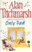 Only Dad by Alan Titchmarsh