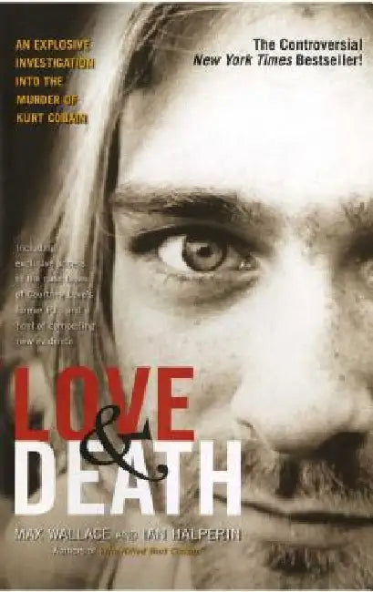 Love & Death: The Murder of Kurt Cobain by Max Wallace
