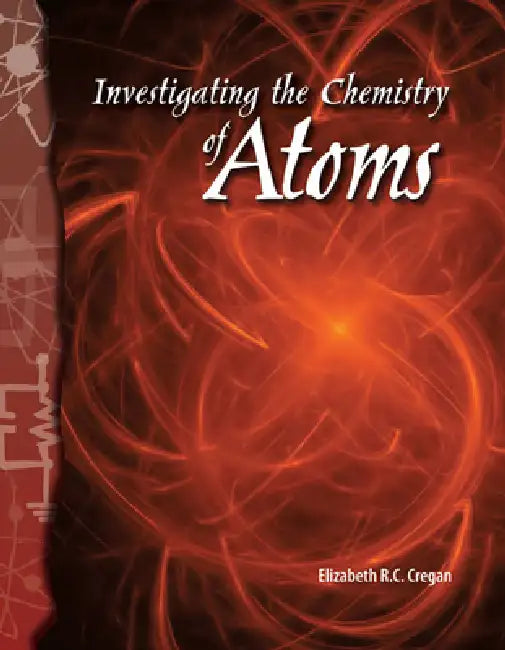 Investigating the Chemistry of Atoms by Elizabeth Cregan