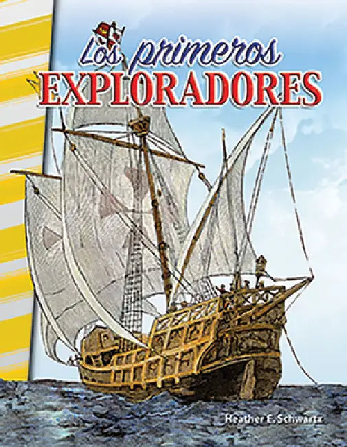 Los Primeros Exploradores by Heather E. Schwartz, Heather Schwartz
