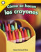 Cómo Se Hacen Los Crayones by Dona Herweck Rice