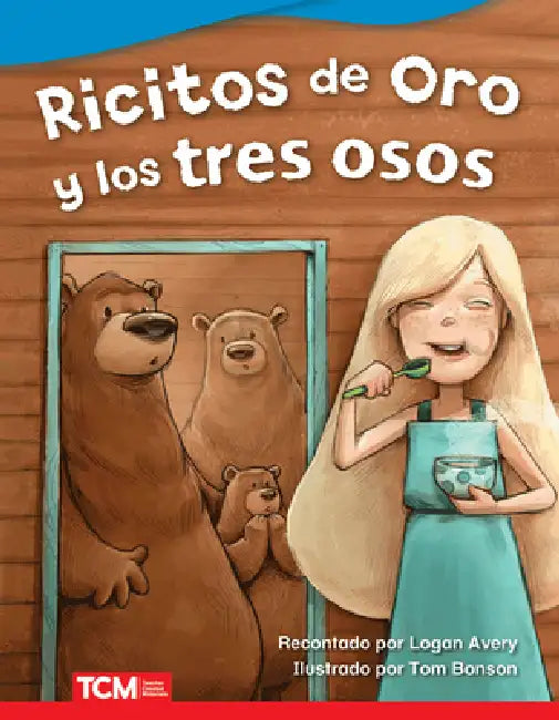 Ricitos de Oro Y Los Tres Osos by Logan Avery, Tom Bonson
