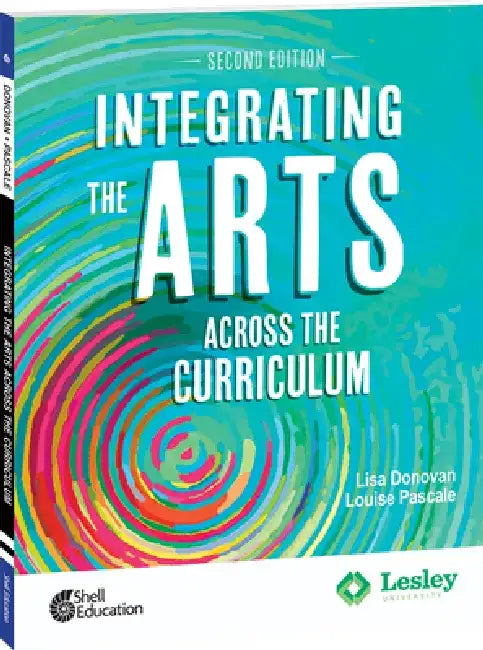 Integrating the Arts Across the Curriculum, 2nd Edition by Lisa Donovan