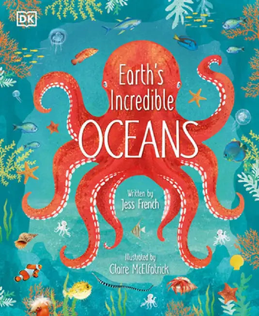Earth's Incredible Oceans by Jess French