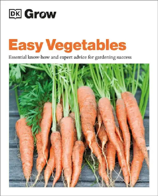 Grow Easy Vegetables: Essential Know-How and Expert Advice for Gardening Success by Jo Whittingham