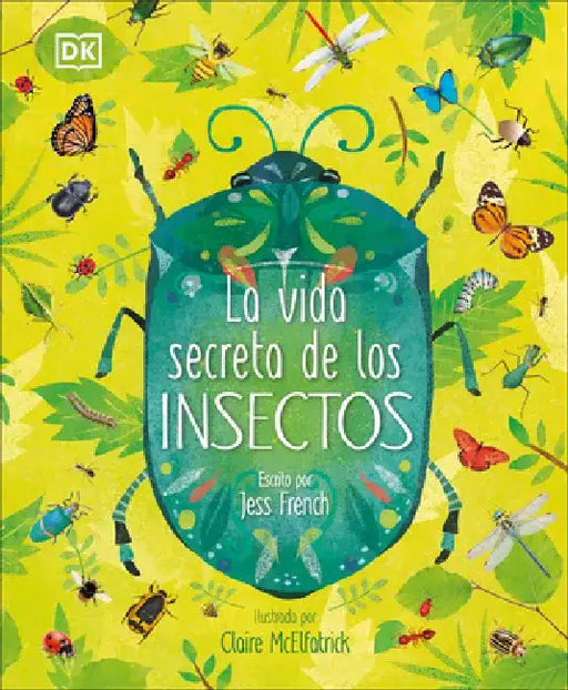 La Vida Secreta de Los Insectos (the Book of Brilliant Bugs) by Jess French