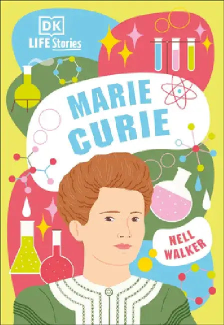 DK Life Stories Marie Curie by Nell Walker