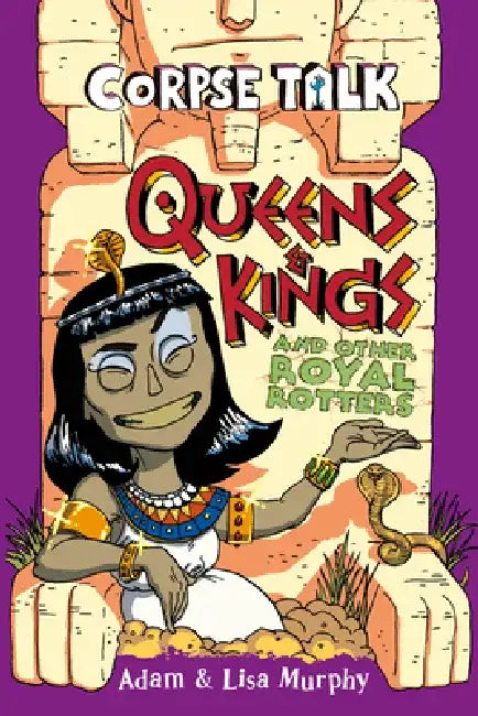 Corpse Talk: Queens and Kings and Other Royal Rotters by Adam Murphy