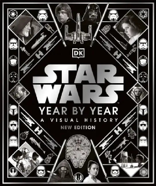 Star Wars Year by Year New Edition: A Visual Guide by DK