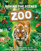Behind the Scenes at the Zoo: Your All-Access Guide to the World's Greatest Zoos and Aquariums by Dk