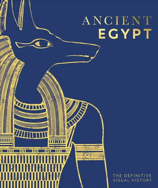 Ancient Egypt: The Definitive Illustrated History by DK