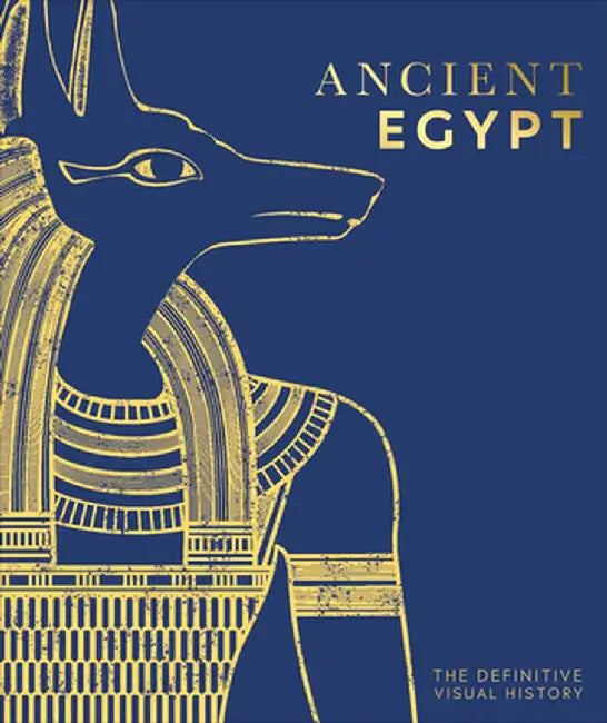 Ancient Egypt: The Definitive Illustrated History by DK
