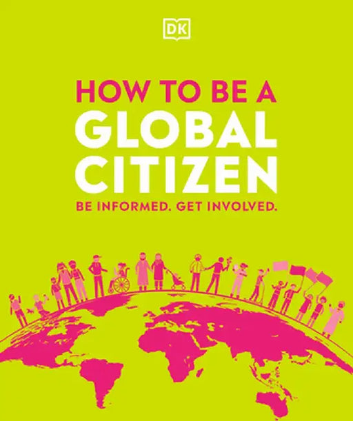 How to Be a Global Citizen by DK