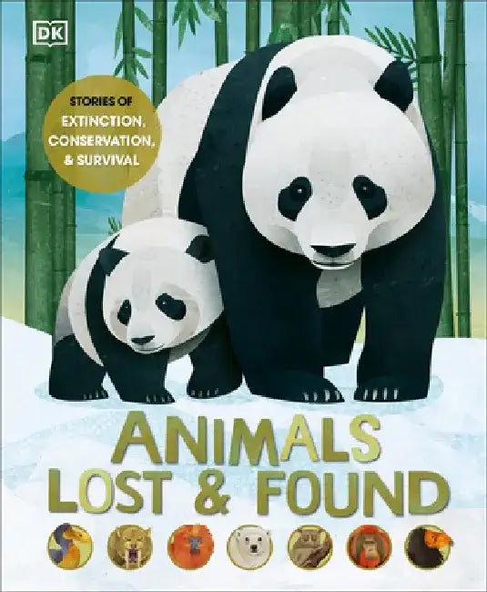 Animals Lost and Found: Stories of Extinction, Conservation and Survival by Jason Bittel