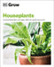 Grow Houseplants: Essential Know-How and Expert Advice for Success by Tamsin Westhorpe