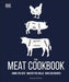 The Meat Cookbook: Know the Cuts, Master the Skills, Over 250 Recipes by Nichola Fletcher