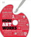 How Art Works by DK