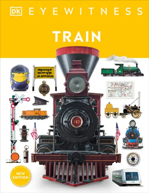 Train: Discover the Story of the Railroads by DK