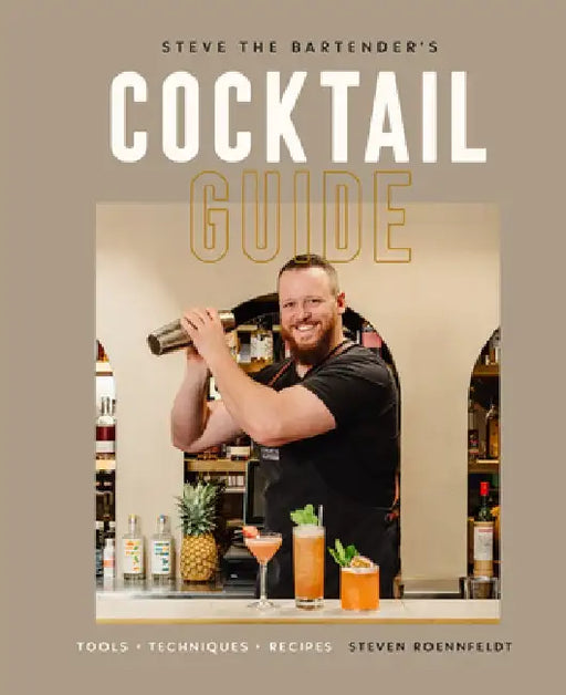 Steve the Bartender's Cocktail Guide by Steven Roennfeldt