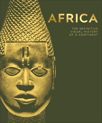 Africa: The Definitive Visual History of a Continent by DK