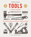 Tools: A Revealing Visual History of Essential Hardware by Dominic Chinea