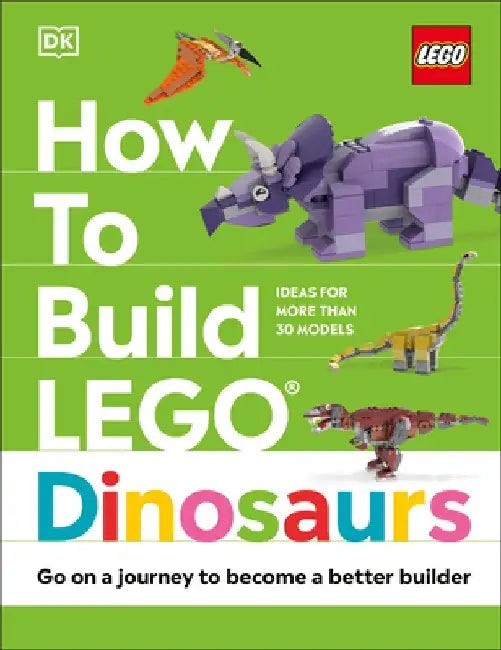 How to Build Lego Dinosaurs by Jessica Farrell