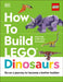 How to Build Lego Dinosaurs by Jessica Farrell