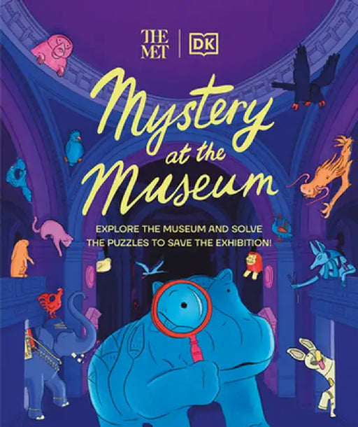 The Met Mystery at the Museum: Solve Intriguing Puzzles on a Night-Time Lockdown at the Museum, with a Cast of Cute Animal Characters by Helen Friel