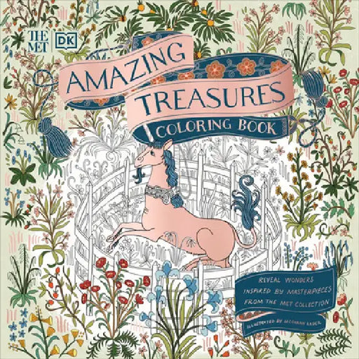 The Met Amazing Treasures Coloring Book: A Coloring Book of Wonders, Curiosities and Masterpieces from the Met by DK
