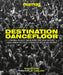 Destination Dancefloor by Mixmag