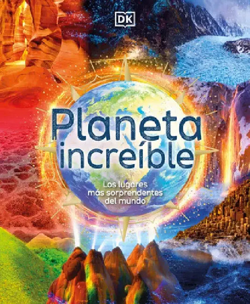 Amazing Earth: The Most Incredible Places from Around the World by Anita Ganeri