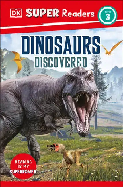 DK Super Readers Level 3: Dinosaurs Discovered by DK