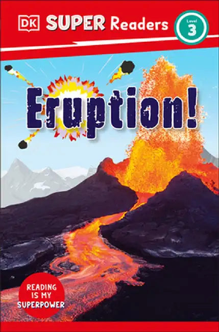 DK Super Readers Level 3: Eruption! the Story of Volcanoes by DK