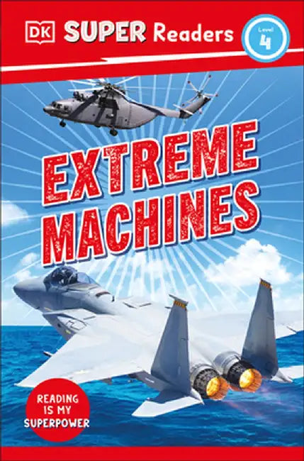 DK Super Readers Level 4: Extreme Machines by DK