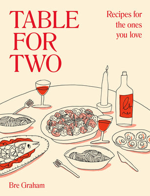 Table for Two: Recipes to Romance Someone You Love by DK