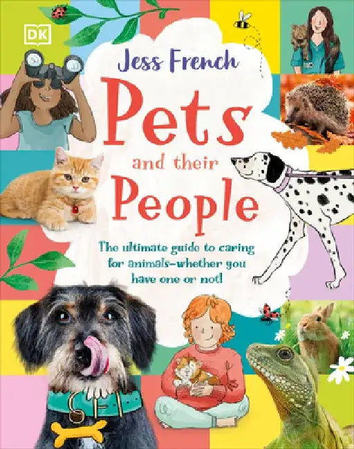 Pets and Their People: The Ultimate Guide to Pets - Whether You've Got One or Not! by Jess French