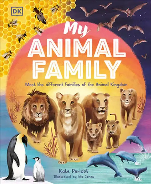 My Animal Family: Meet the Different Families of the Animal Kingdom by Kate Peridot
