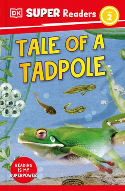DK Super Readers Tale of a Tadpole by DK