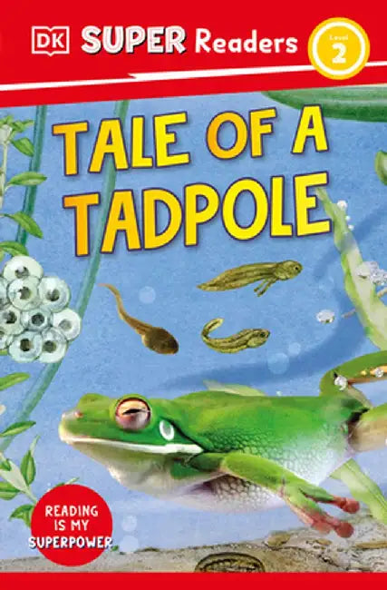 DK Super Readers Tale of a Tadpole by DK